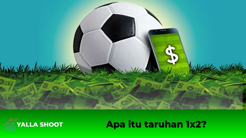 Apa itu taruhan 1x2? Apa itu taruhan 1x2?