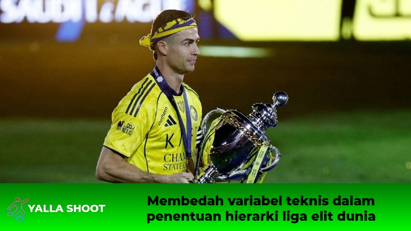 Membedah variabel teknis dalam penentuan hierarki liga elit dunia